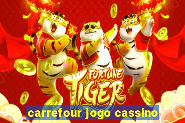 carrefour jogo cassino